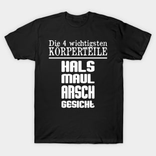 Die 4 Wichtigsten Körperteile - Hals Maul Arsch Gesicht T-Shirt